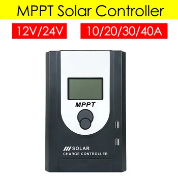 MPPT Контроллер Солнечного Зарядного Устройства 10A 20A 30A 40A Solar Regulador LCD 12V24V Автоматический Высокоэффективный Контроллер Солнечной Мощности