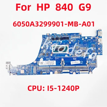6050A3299901 Материнская плата для ноутбука HP 840 G9 Материнская плата Процессор: I5-1240P N09044-601 DDR5 100% Тест В порядке