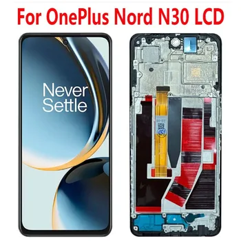 6,72 ”Для OnePlus Nord N30 ЖК-дисплей С Рамкой, Сенсорный Экран, Дигитайзер В Сборе, Замена Для OnePlus Nord N30 CPH2515